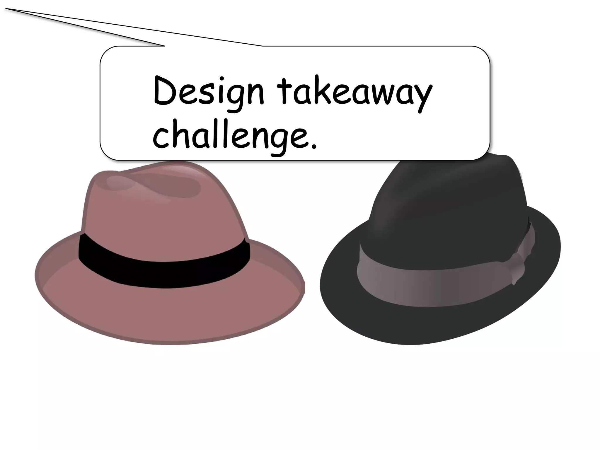 Design takeaway
challenge.
 