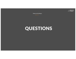 Thank you for joining us
QUESTIONS
 