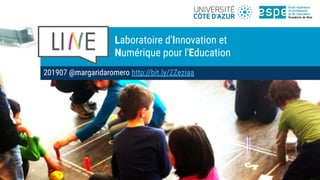 201907 @margaridaromero http://bit.ly/2Zeziaa
Laboratoire d'Innovation et
Numérique pour l'Education
 