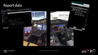 © 2019, Amazon Web Services, Inc. or its affiliates. All rights reserved.S U M M I T
Report data
 