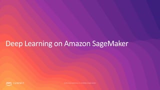S U M M I T © 2019, Amazon Web Services, Inc. or its affiliates. All rights reserved.
 