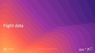 S U M M I T © 2019, Amazon Web Services, Inc. or its affiliates. All rights reserved.
 