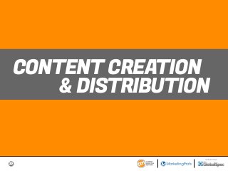 20
SPONSORED BY
CONTENT CREATION
& DISTRIBUTION
 