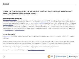 39
SPONSORED BY
ABOUT
Thanks to all the survey participants and distribution partners and to everyone who helps disseminate these
findings throughout the content marketing industry.
About Content Marketing Institute
Content Marketing Institute is the leading global content marketing education and training organization, teaching enterprise brands how to attract
and retain customers through compelling, multichannel storytelling. CMI’s Content Marketing World event, the largest content marketing-focused
event, is held every September in Cleveland, Ohio, USA, and ContentTECH Summit event is held every spring. CMI publishes the quarterly magazine
Chief Content Officer, and provides strategic consulting and content marketing research for some of the best-known brands in the world. Watch
this video to learn more about CMI. Content Marketing Institute is organized by UBM, which in June 2018 combined with Informa PLC to become a
leading B2B information services group and the largest B2B Events organizer in the world. To learn more and for the latest news and information,
visit www.ubm.com and www.informa.com.
About IEEE GlobalSpec
IEEE GlobalSpec is a provider of data-driven industrial marketing solutions designed to help companies promote their products and grow their
businesses.
Our audience of engineers and technical professionals relies on the IEEE GlobalSpec family of brands—including Engineering360, IEEE Spectrum,
and more—as a trusted resource for content, community, and engagement at all stages of the research, design, and purchasing process.
We deliver deep industry intelligence, customized marketing programs, and measurable campaign performance.
For more information about IEEE GlobalSpec, visit www.globalspec.com/advertising.
 