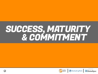 5
SPONSORED BY
SUCCESS, MATURITY
& COMMITMENT
 