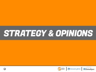 9
SPONSORED BY
STRATEGY & OPINIONS
 