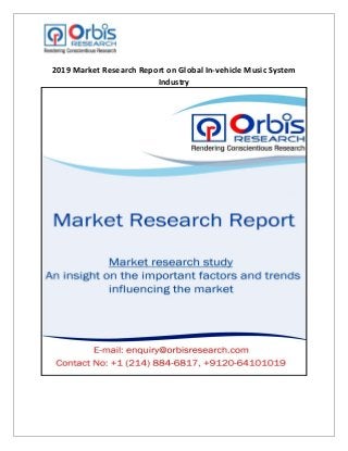 2019 Market Research Report on Global In-vehicle Music System
Industry
 