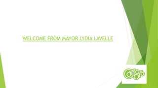 WELCOME FROM MAYOR LYDIA LAVELLE
 