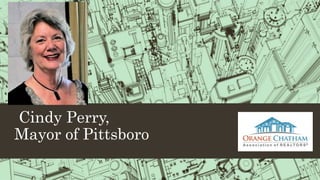 Cindy Perry,
Mayor of Pittsboro
 