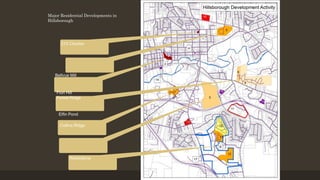 Waterstone
Elfin Pond
Collins Ridge
Corbinton Commons
Bellvue Mill
515 Churton
Fiori Hill
Forest Ridge
Major Residential Developments in
Hillsborough
 