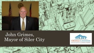 John Grimes,
Mayor of Siler City
 