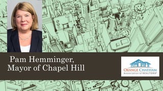 Pam Hemminger,
Mayor of Chapel Hill
 