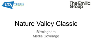 Nature Valley Classic
Birmingham
Media Coverage
 