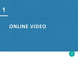 ONLINE VIDEO
1
 