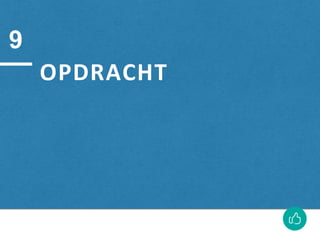 OPDRACHT
9
 