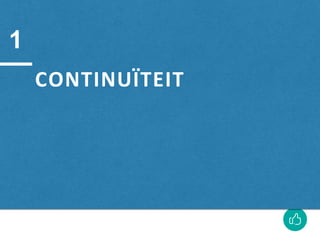 CONTINUÏTEIT
1
 