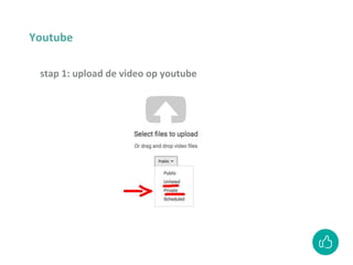stap 1: upload de video op youtube
Youtube
 