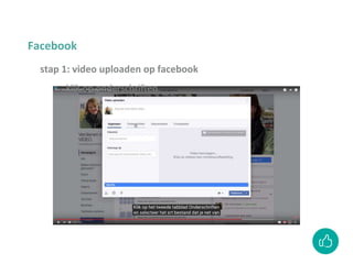 Facebook
stap 1: video uploaden op facebook
‣ klik op onderschriften
 