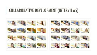 COLLABORATIVE DEVELOPMENT (INTERVIEWS)
 
