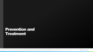 NAME OR LOGO
Prevention and
Treatment
 