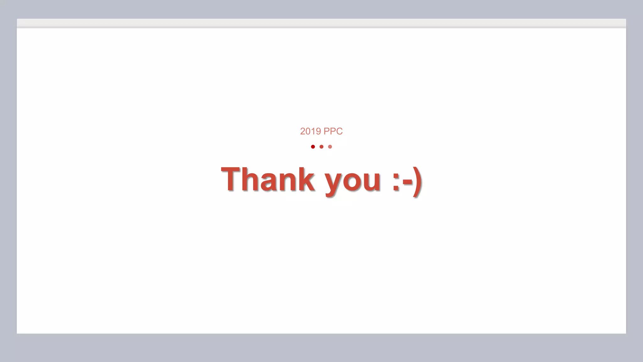 2019 PPC
Thank you :-)
 