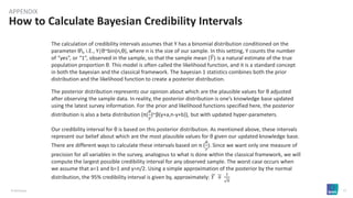 © 2019 Ipsos 17
How to Calculate Bayesian Credibility Intervals
APPENDIX
The calculation of credibility intervals assumes ...
