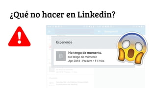 ¡Comenta! #futuroFDI @jgferreiro
¿Qué no hacer en Linkedin?
 