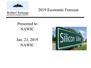 Presented to
NAWIC
Jan. 23, 2019
NAWIC
2019 Economic Forecast
This Photo by Unknown Author is licensed under CC BY-SA
 