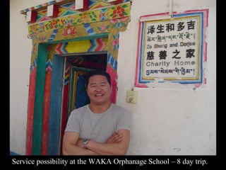 Service possibility at the WAKA Orphanage School – 8 day trip.
 