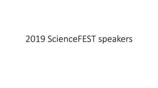 2019 ScienceFEST speakers
 