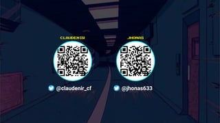 CLAUDENIR JHONAS
@claudenir_cf @jhonas633
 