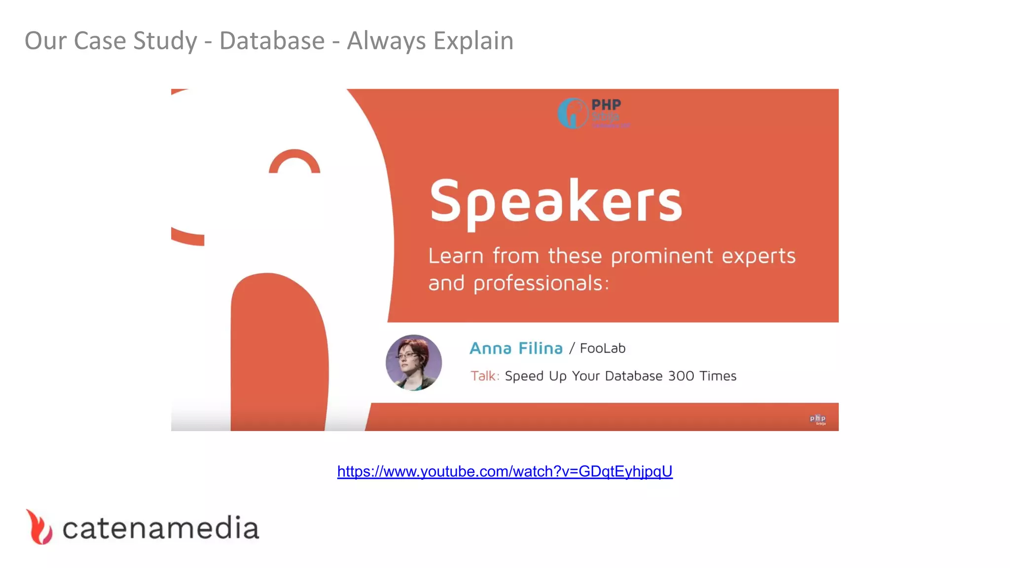Our Case Study - Database - Always Explain
https://www.youtube.com/watch?v=GDqtEyhjpqU
 