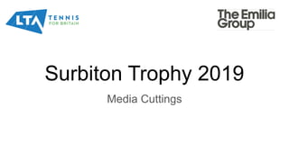 Surbiton Trophy 2019
Media Cuttings
 