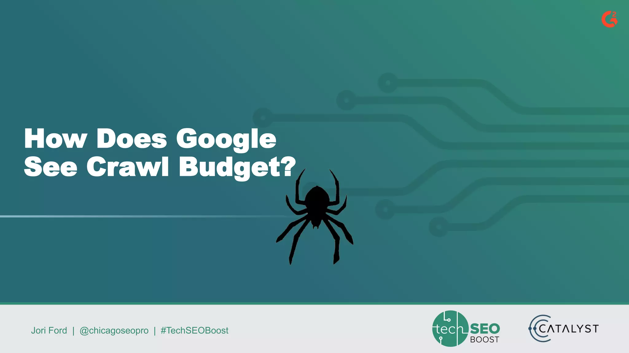 Jori Ford | @chicagoseopro | #TechSEOBoost
How Does Google
See Crawl Budget?
 