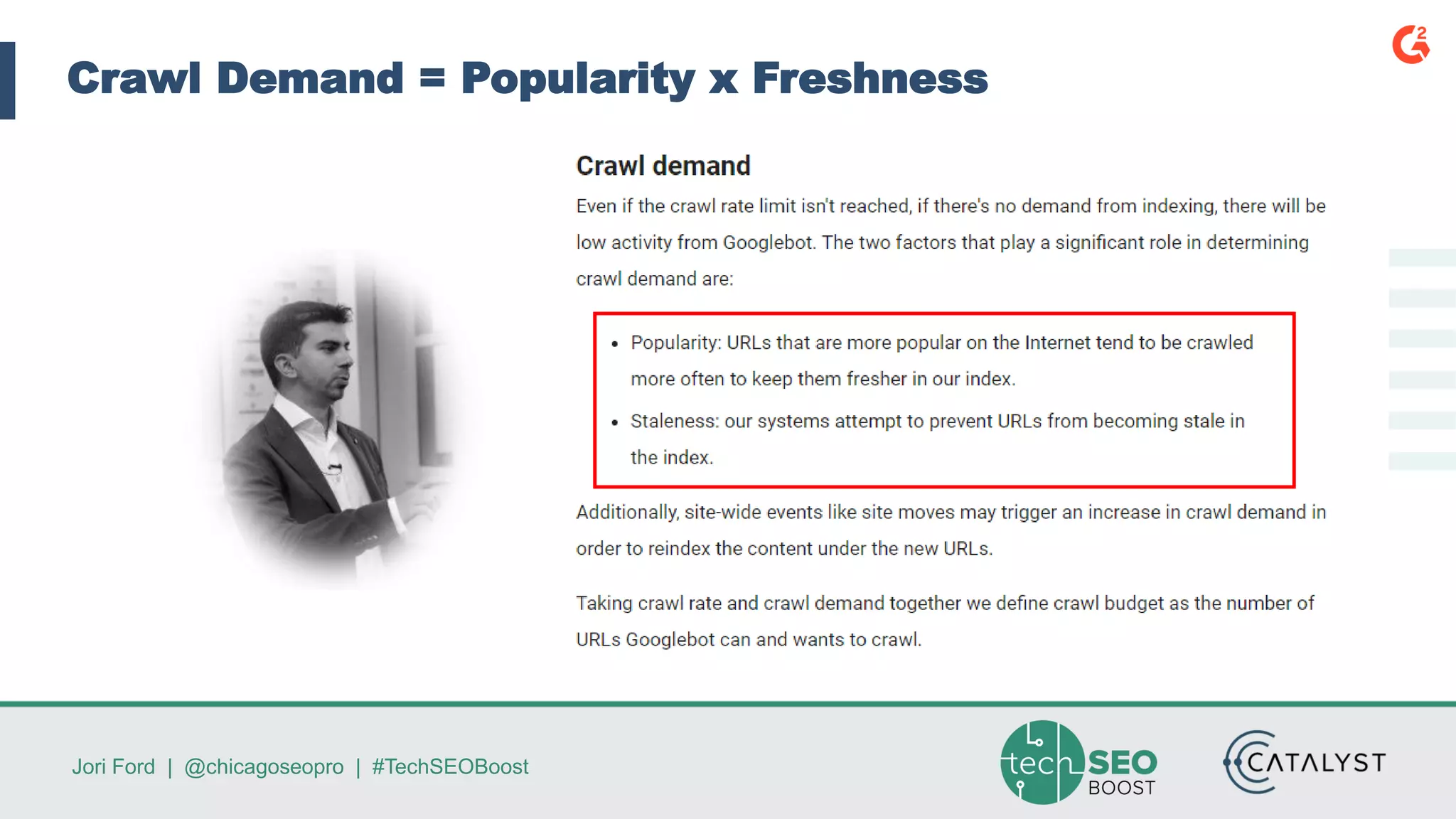 Jori Ford | @chicagoseopro | #TechSEOBoost
Crawl Demand = Popularity x Freshness
 