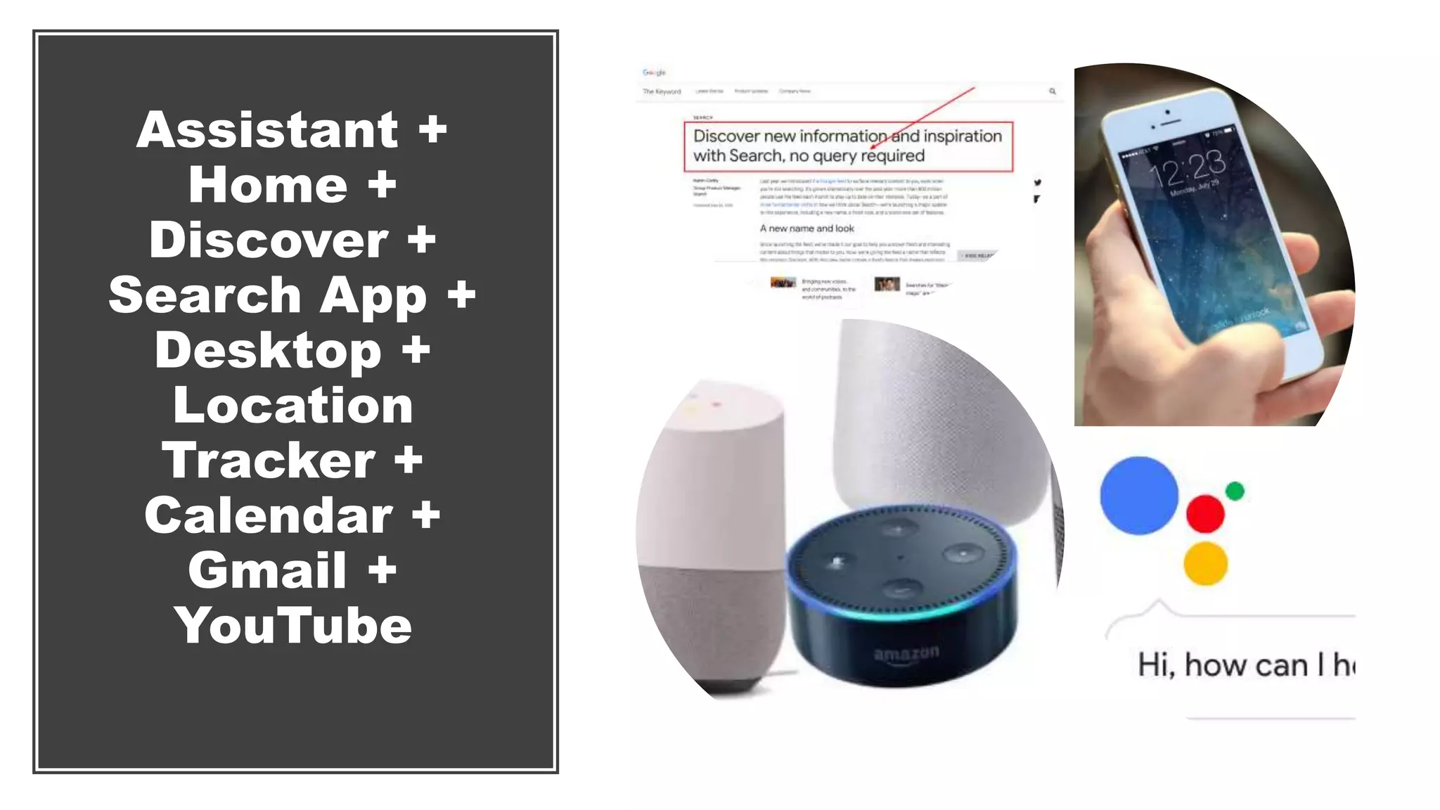 Assistant +
Home +
Discover +
Search App +
Desktop +
Location
Tracker +
Calendar +
Gmail +
YouTube
 