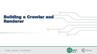 JR Oakes | @jroakes | #TechSEOBoost
Building a Crawler and
Renderer
 