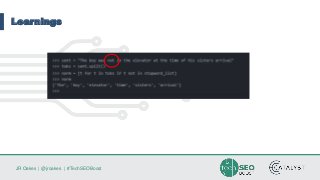 JR Oakes | @jroakes | #TechSEOBoost
Learnings
 