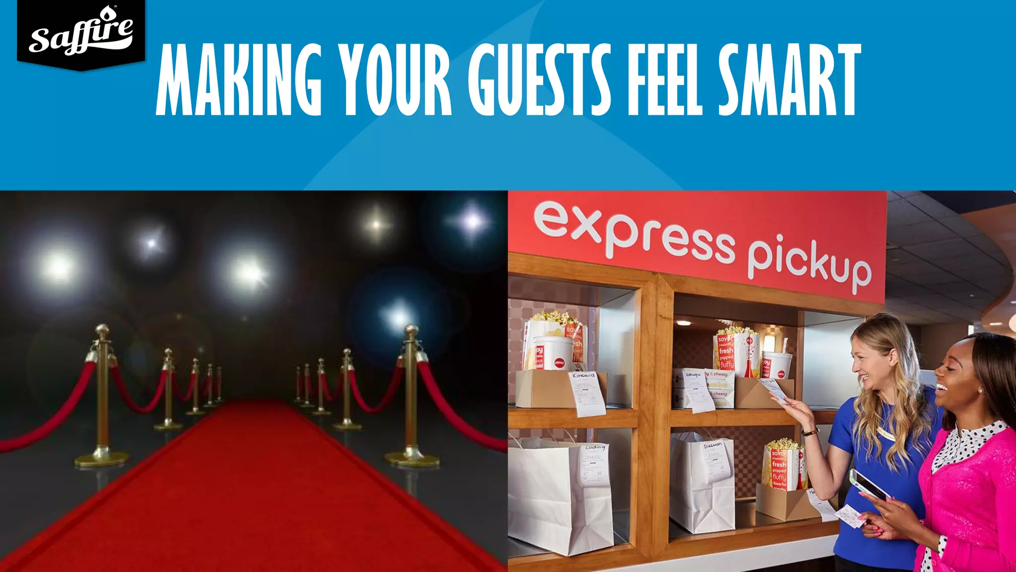 MAKING YOUR GUESTS FEEL SMART
 