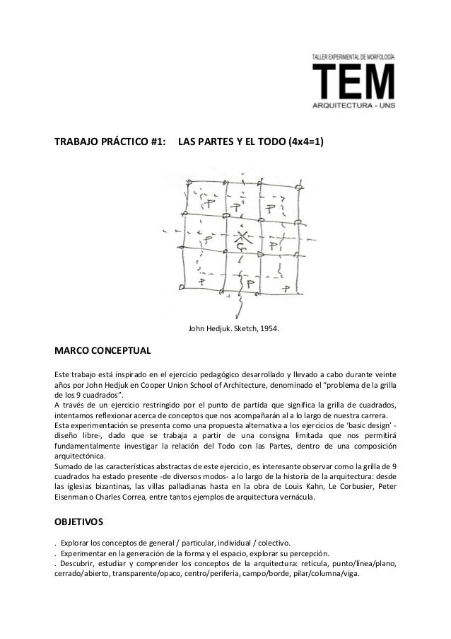 TRABAJO PRÁCTICO #1: LAS PARTES Y EL TODO (4x4=1)
John Hedjuk. Sketch, 1954.
MARCO CONCEPTUAL
Este trabajo está inspirado ...