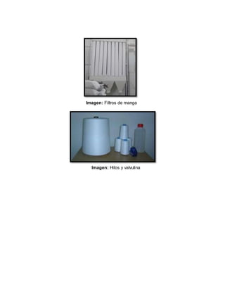 Imagen: Filtros de manga
Imagen: Hilos y valvulina
 