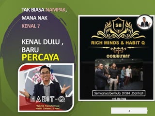 TAK BIASA NAMPAK,
MANA NAK
KENAL ?
KENAL DULU ,
BARU
PERCAYA
3
 