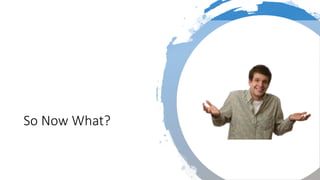 | Employer Solutions
So Now What?
 