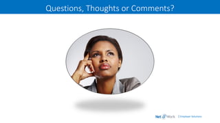 | Employer Solutions
Questions, Thoughts or Comments?
 