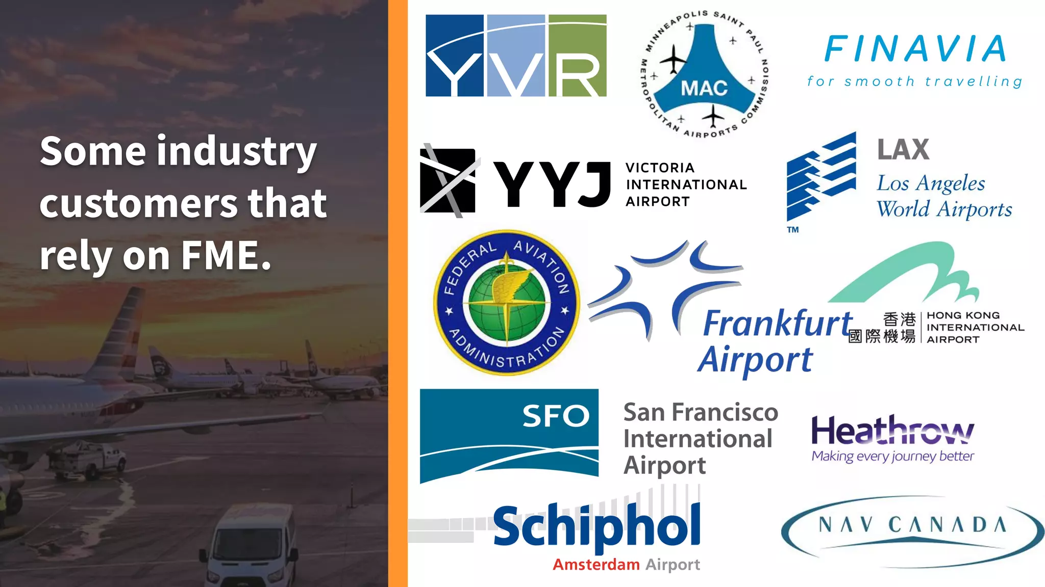 Some industry
customers that
rely on FME.
 