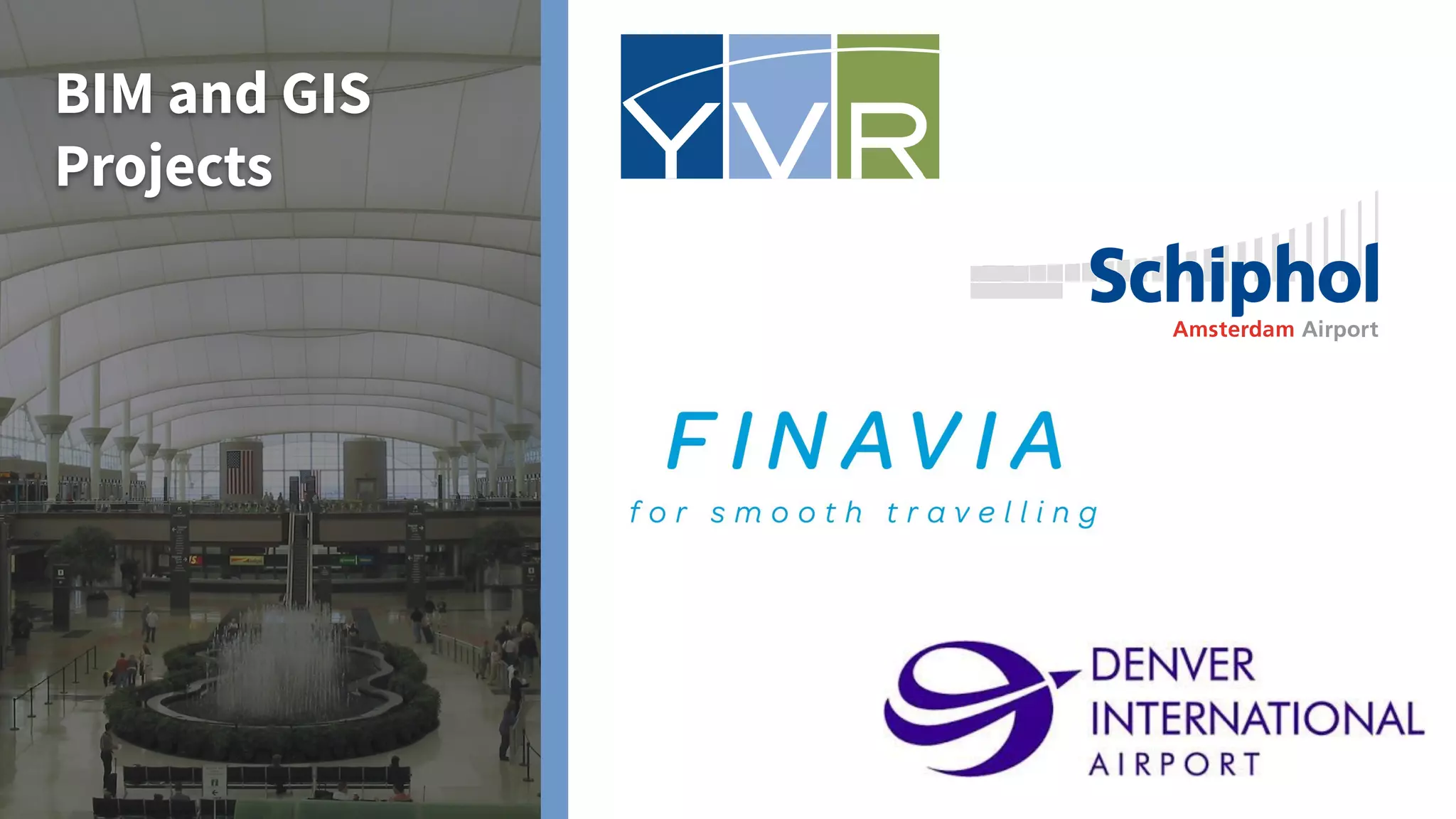 BIM and GIS
Projects
 