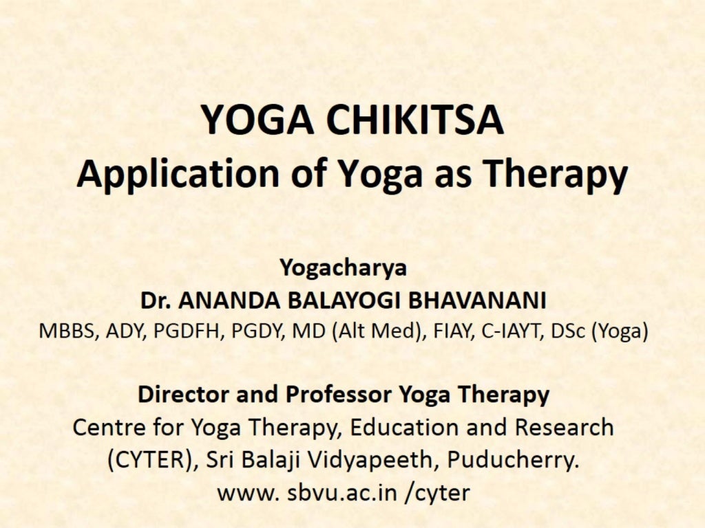 Application of Yoga as a Therapy (Yoga chikitsa) by Dr Ananda