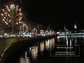Norman W. Garrick
norman.garrick@gmail.com
www.engr.uconn.edu/~garrick
 