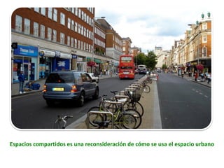 Espacios compartidos es una reconsideración de cómo se usa el espacio urbano
 