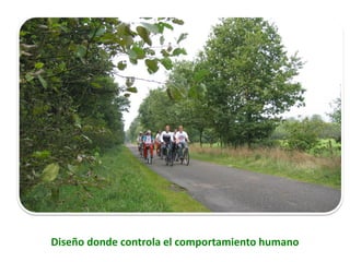 Diseño donde controla el comportamiento humano
 